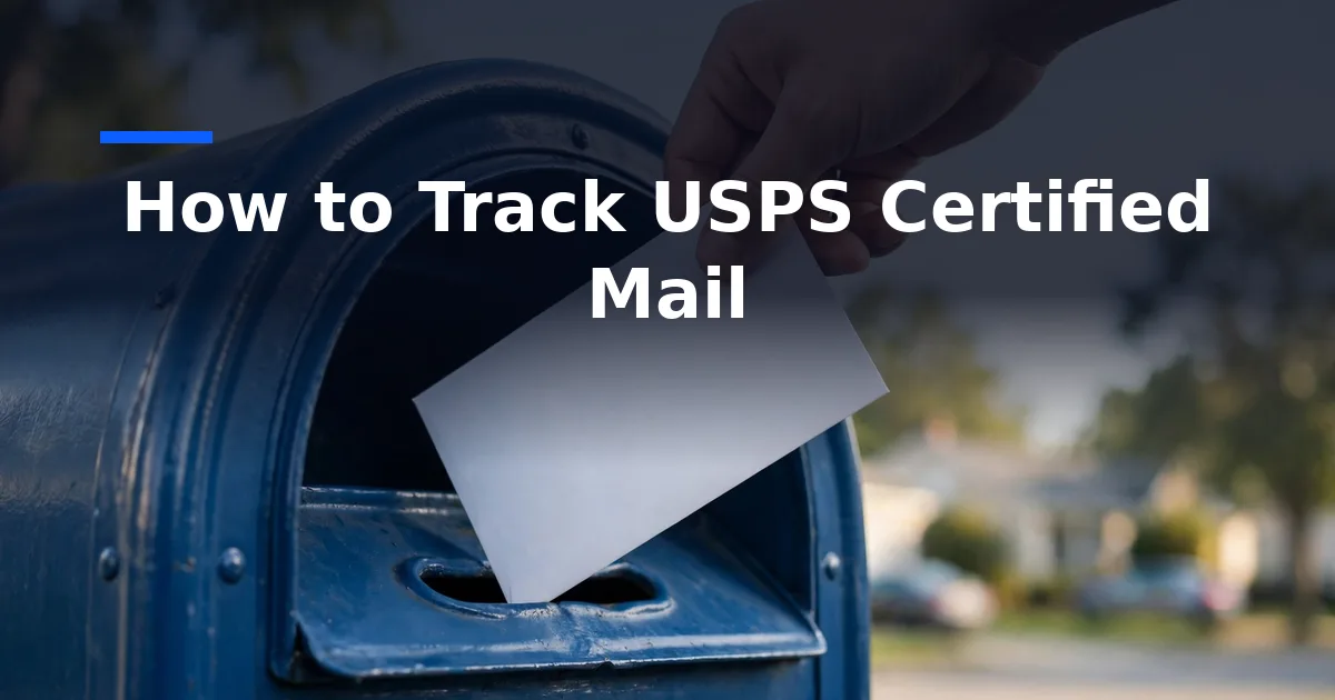 How to Track USPS Certified Mail Step by Step — hand dropping certified envelope into blue USPS mailbox.